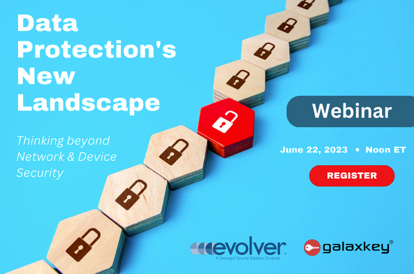 Webinar Data Protections New Landscape and Thinking Beyond Network Device Security – Evolver